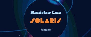 Go to - Stanisław Lem: Solaris