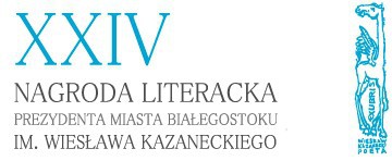 Go to - The Wieslaw Kazanecki Literary Award of the President of Bialystok